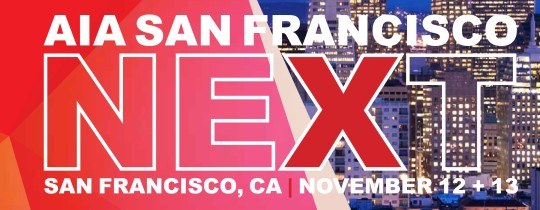 The NEXT Conference: AIA San Francisco